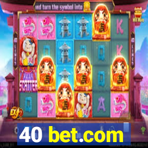 40 bet.com